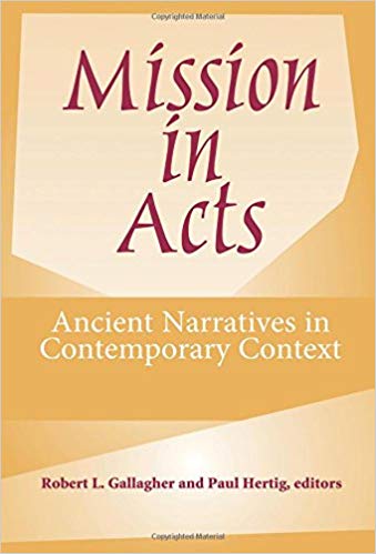 Mission in Acts:  Ancient Narratives in Contemporary Context (American Society of Missiology Ser)